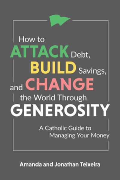 Cover for Amanda Teixeira · How to Attack Debt, Build Savings, and Change the World Through Generosity (Inbunden Bok) (2021)