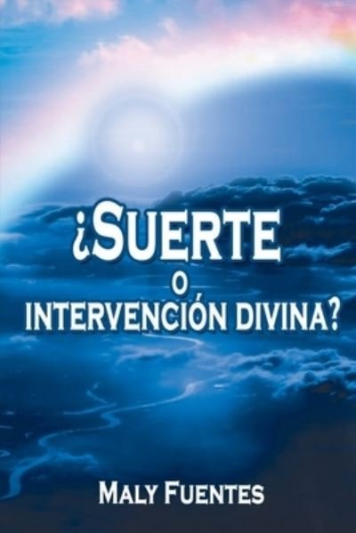Cover for Maly Fuentes · ?Suerte o intervencion divina? (Paperback Book) (2019)