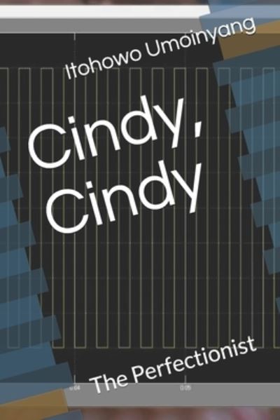 Glory I · Cindy, Cindy: The Perfectionist - Poem (Paperback Book) (2018)