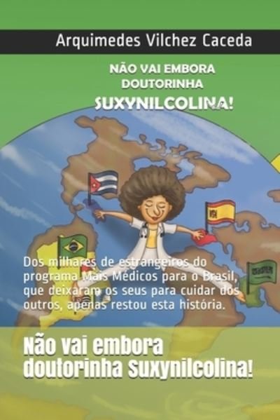 Cover for Arquimedes Vilchez Caceda · Nao vai embora, doutorinha Suxynilcolina! (Paperback Bog) (2019)