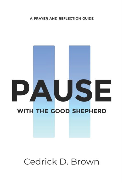 Cover for Cedrick Brown · Pause With The Good Shepherd (Paperback Book) (2021)