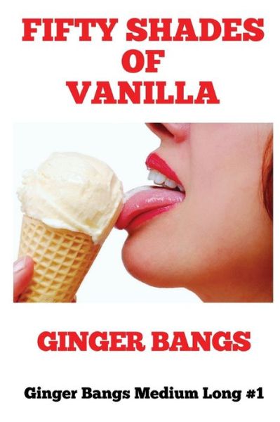 Cover for Ginger Bangs · Fifty Shades of Vanilla (Paperback Book) (2018)