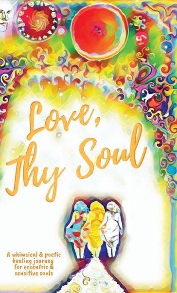 Cover for Phoebe Del Mar · Love, Thy Soul (Hardcover Book) (2020)