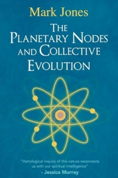 Cover for Mark Jones · The Planetary Nodes and Collective Evolution (Paperback Bog) (2020)