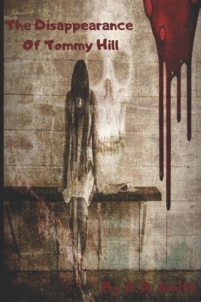 Cover for A A Smith · The Disappearance Of Tommy Hill (Paperback Book) (2019)