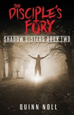 The Disciple's Fury - Quinn Noll - Books - Mary Elizabeth Noll - 9781735381428 - January 22, 2022