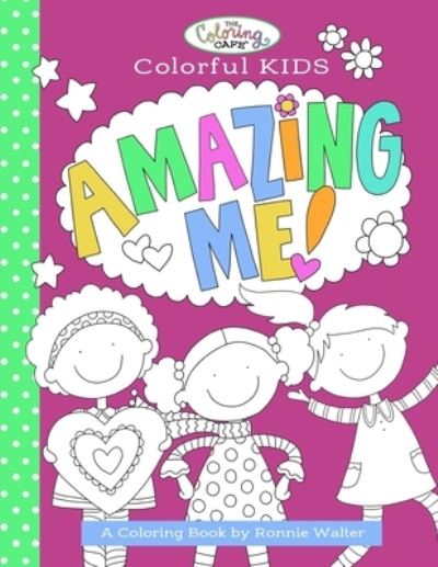 Cover for Ronnie Walter · Coloring Cafe-Colorful Kids-Amazing Me! (Book) (2020)