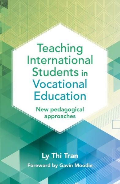 Cover for Ly Thi Tran · Teaching International Students in Vocational Education: New Pedagogical Approaches (Pocketbok) (2013)