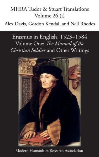 Cover for Alex Davis · Erasmus in English, 1523-1584: Volume 1, The Manual of the Christian Soldier and Other Writings - Mhra Tudor and Stuart Translations (Hardcover Book) (2023)