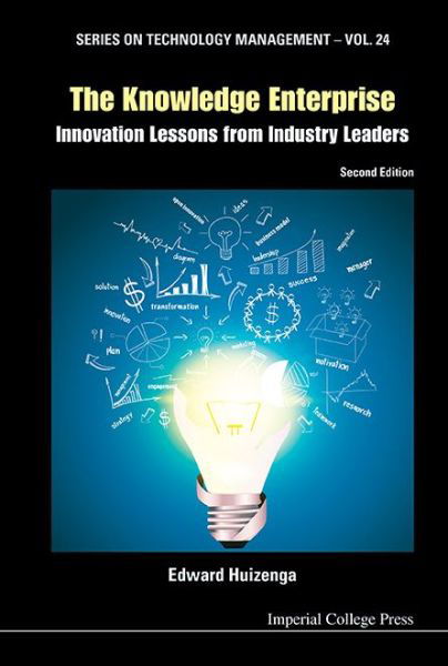 Cover for Huizenga, Edward (Univ Of Amsterdam, The Netherlands) · Knowledge Enterprise, The: Innovation Lessons From Industry Leaders (2nd Edition) - Series on Technology Management (Hardcover Book) [2 Revised edition] (2014)
