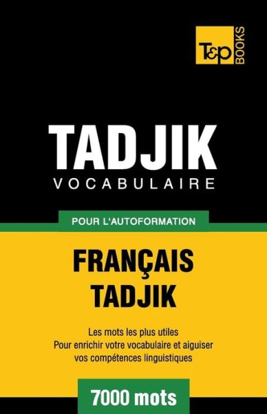 Cover for Andrey Taranov · Vocabulaire Français-tadjik Pour L'autoformation. 7000 Mots (Paperback Book) [French edition] (2013)