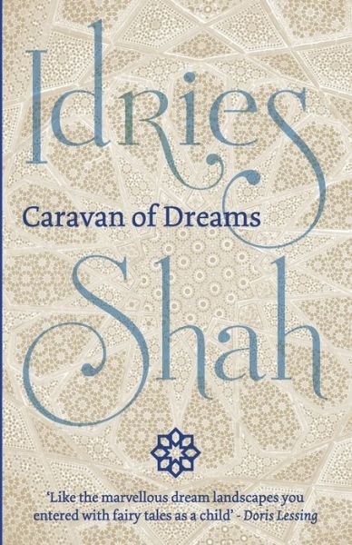 Caravan of Dreams - Idries Shah - Books - ISF Publishing - 9781784792428 - October 31, 2018