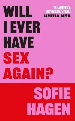 Cover for Sofie Hagen · Will I Ever Have Sex Again?: A disarmingly honest and funny exploration of sex (and those who aren’t having it) (Paperback Book) (2025)