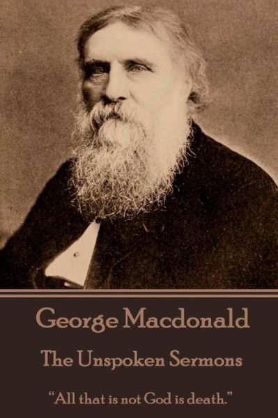 Cover for George Macdonald · George Macdonald - the Unspoken Sermons (Paperback Book) (2014)