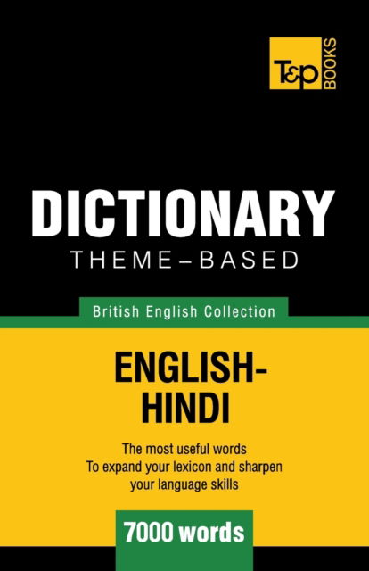 Cover for Andrey Taranov · Theme-based dictionary British English-Hindi - 7000 words - British English Collection (Paperback Book) (2016)