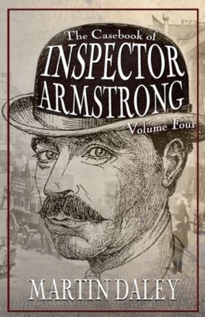 Cover for Martin Daley · The Casebook of Inspector Armstrong - Volume 4 - Inspector Armstrong (Paperback Book) (2020)