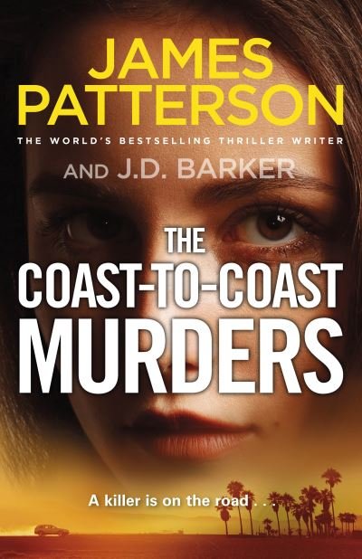 The Coast-to-Coast Murders: A killer is on the road… - James Patterson - Books - Cornerstone - 9781787465428 - April 29, 2021