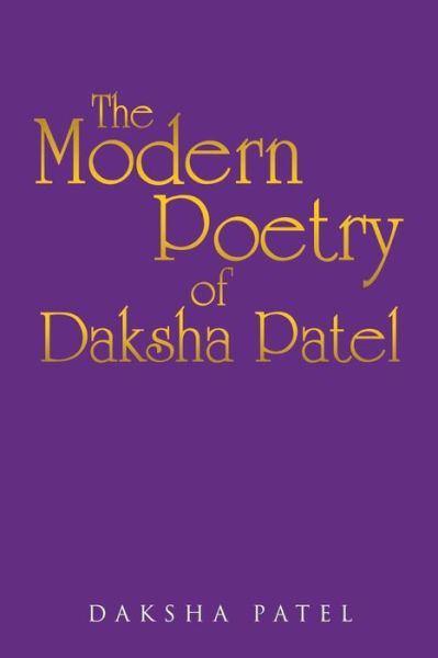 Cover for Daksha Patel · The Poetry of Daksha Patel (Paperback Book) (2019)