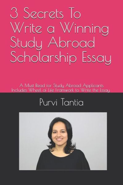 Cover for Purvi Tantia · 3 Secrets to Write a Winning Study Abroad Scholarship Essay (Paperback Book) (2018)