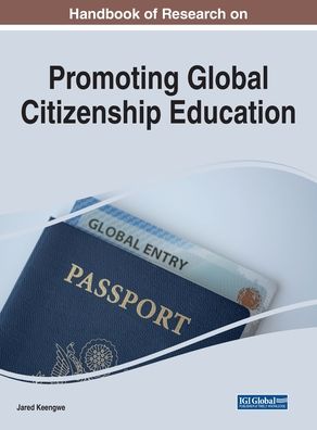 Handbook of Research on Promoting Global Citizenship Education - Jared Keengwe - Książki - IGI Global - 9781799895428 - 28 lutego 2022