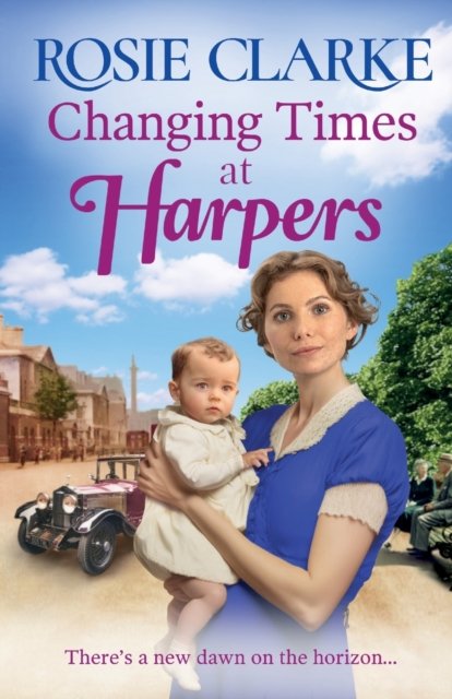 Cover for Rosie Clarke · Changing Times at Harpers: Another instalment in Rosie Clarke's historical saga series - Welcome To Harpers Emporium (Pocketbok) (2023)