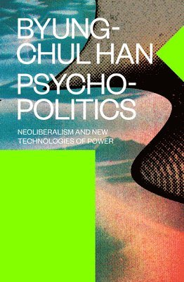 Cover for Byung-Chul Han · Psychopolitics: Neoliberalism and New Technologies of Power (Paperback Book) (2025)