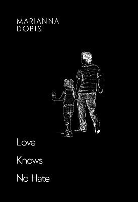 Cover for Marianna Dobis · Love Knows No Hate (Pocketbok) (2024)