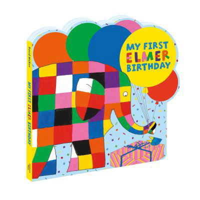 My First Elmer Birthday: Shaped board book - Elmer Shaped Board Books - David McKee - Books - Andersen Press Ltd - 9781839133428 - September 5, 2024