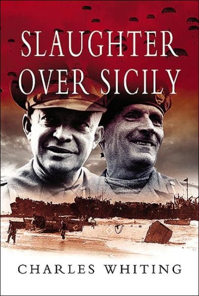 Cover for Charles Whiting · Slaughter Over Sicily (Paperback Book) (2006)
