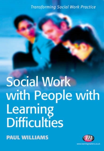 Cover for Paul Williams · Social Work with People with Learning Difficulties - Transforming Social Work Practice (Paperback Book) [Illustrated edition] (2006)