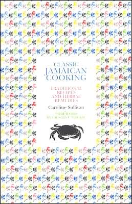 Cover for Caroline Sullivan · Classic Jamaican Cooking: Traditional recipes and herbal remedies (Paperback Book) (2003)