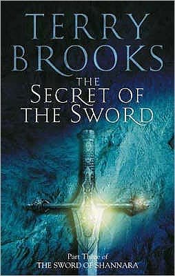 Cover for Terry Brooks · The Secret Of The Sword: Number 3 in series - Sword of Shannara (Paperback Book) (2004)