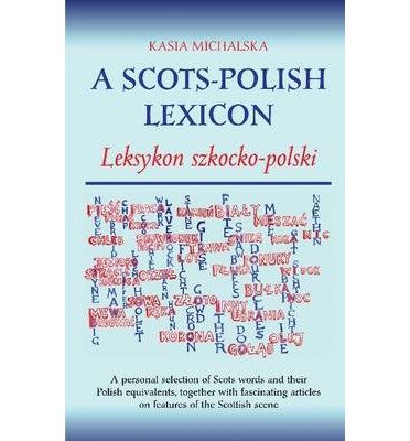 Cover for Kasia Michalska · A Scots-Polish Lexicon: Leksykon Szkocko-Polski (Paperback Book) (2014)
