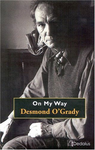 On My Way - Desmond O'Grady - Książki - Dedalus Press - 9781904556428 - 2006