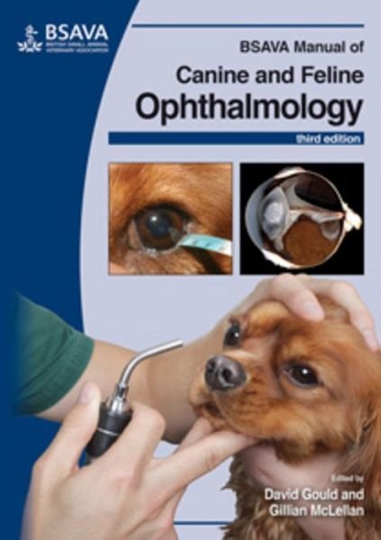 Cover for Gould, David (Davies Veterinary Specialists, UK) · BSAVA Manual of Canine and Feline Ophthalmology - BSAVA British Small Animal Veterinary Association (Paperback Bog) (2014)