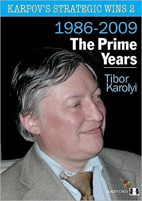 Karpov's Strategic Wins 2: The Prime Years - Tibor Karolyi - Books - Quality Chess UK LLP - 9781906552428 - May 6, 2011