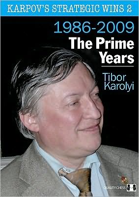 Karpov's Strategic Wins 2: The Prime Years - Tibor Karolyi - Books - Quality Chess UK LLP - 9781906552428 - May 6, 2011