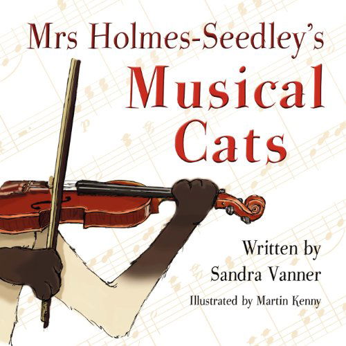 Cover for Sandra Vanner · Mrs Holmes-Seedley's Musical Cats (Paperback Book) (2012)