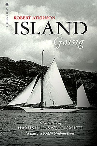 Island Going - Robert Atkinson - Books - Birlinn General - 9781912476428 - July 23, 2019