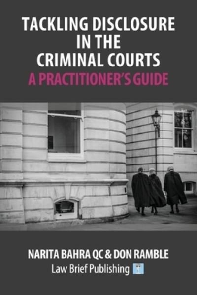 Cover for Bahra, Narita, QC · Tackling Disclosure in the Criminal Courts – A Practitioner’s Guide (Paperback Bog) (2019)