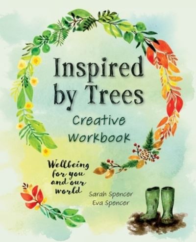 Cover for Sarah Spencer · Inspired by Trees Creative Workbook: Wellbeing for you and our world (Pocketbok) (2021)