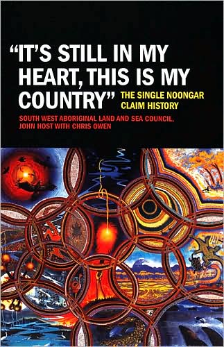 "It's Still in My Heart, This is My Country": the Single Noongar Claim History - Chris Owen - Książki - UWA Publishing - 9781921401428 - 15 września 2009