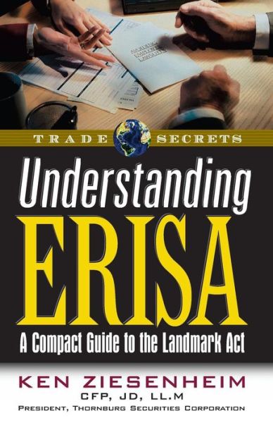 Cover for Ziesenheim, Ken (President, Thornburg Securities Corporation) · Understanding ERISA: A Compact Guide to the Landmark Act - Wiley Trading (Paperback Book) (2002)