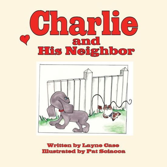 Cover for Layne Case · Charlie and His Neighbor (Paperback Book) (2011)