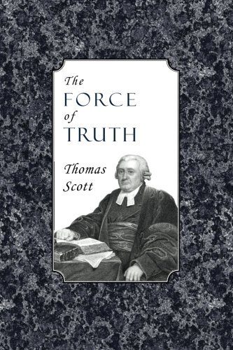 Cover for Rev. Thomas Scott · The Force of Truth: an Authentic Narrative (Paperback Book) (2011)