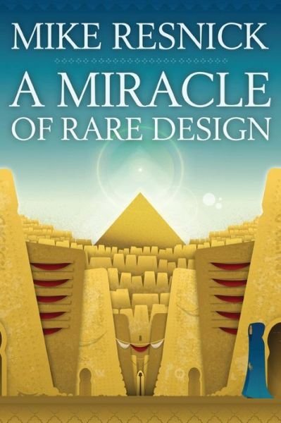 Cover for Mike Resnick · A Miracle of Rare Design (Paperback Book) (2013)