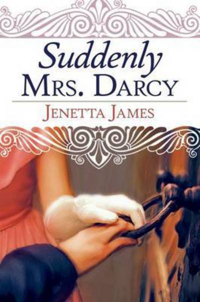 Cover for Jenetta James · Suddenly Mrs. Darcy (Paperback Book) (2015)