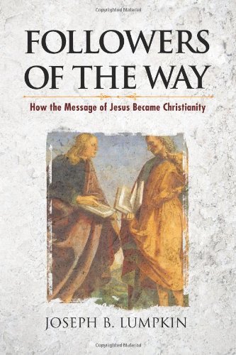 Cover for Joseph B. Lumpkin · Followers of the Way: How the Message of Jesus Became Christianity (Paperback Book) (2014)
