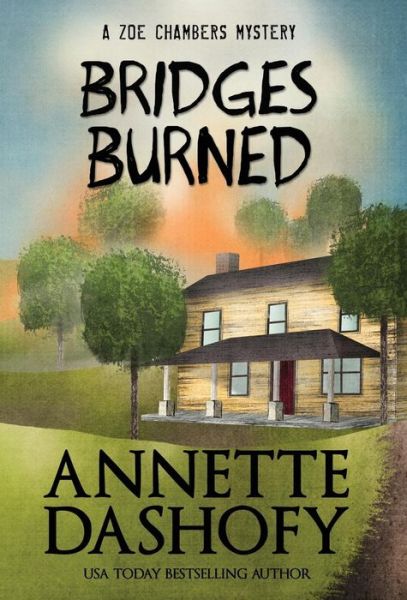 Bridges Burned - Annette Dashofy - Kirjat - Henery Press - 9781941962428 - tiistai 7. huhtikuuta 2015