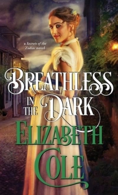 Cover for Elizabeth Cole · Breathless in the Dark: A Regency Spy Romance - Secrets of the Zodiac (Paperback Bog) (2021)